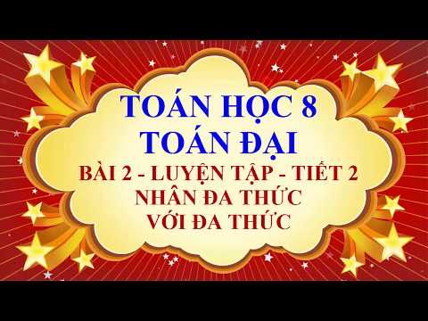 Toán học lớp 8 - Bài 2 - Nhân đa thức với đa thức - Luyện tập - Tiết 2