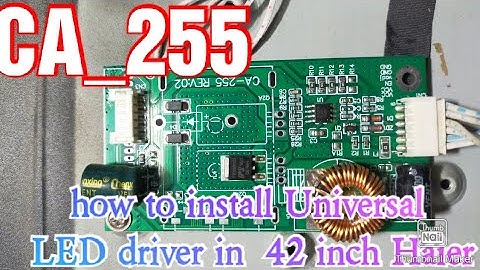 how to install Universal LED driver in  42 inch Haier LED