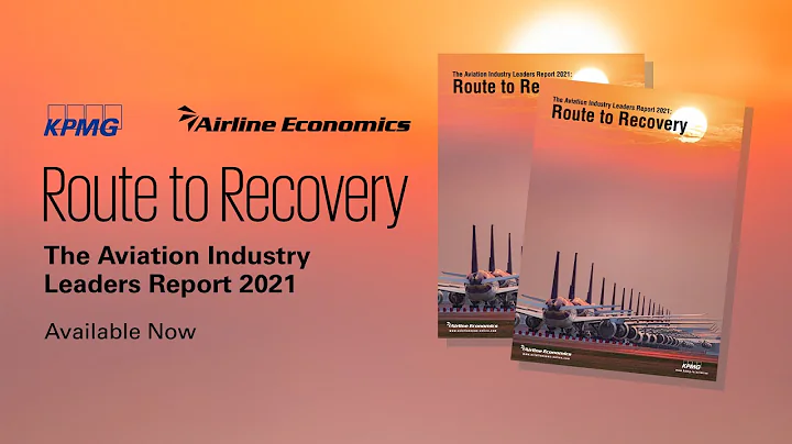 Route to Recovery: Aviation Industry Leaders Report 2021 - DayDayNews