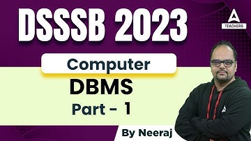 DSSSB Vacancy 2023 | DSSSB Computer Science Classes | DBMS Part 1 | By Neeraj Sir