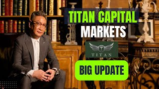 Titan Capital Markets Shocking Update Information