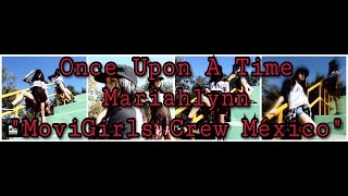 Once Upon A Time - Mariahlynn / "MoviGirls Crew México" Said Landon Choreography - MDT