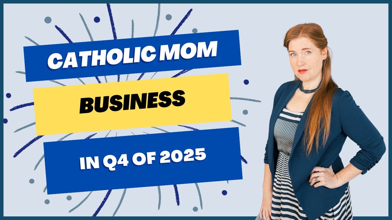 Catholic Mom Business in Q4 of 2025