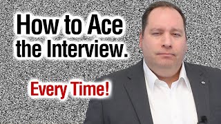How to Ace an Interview | 5 Tips from a former CEO