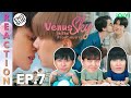 (ENG SUB) [REACTION] Venus in The Sky ห้ามฟ้าห่มดาว | EP.7 | IPOND TV