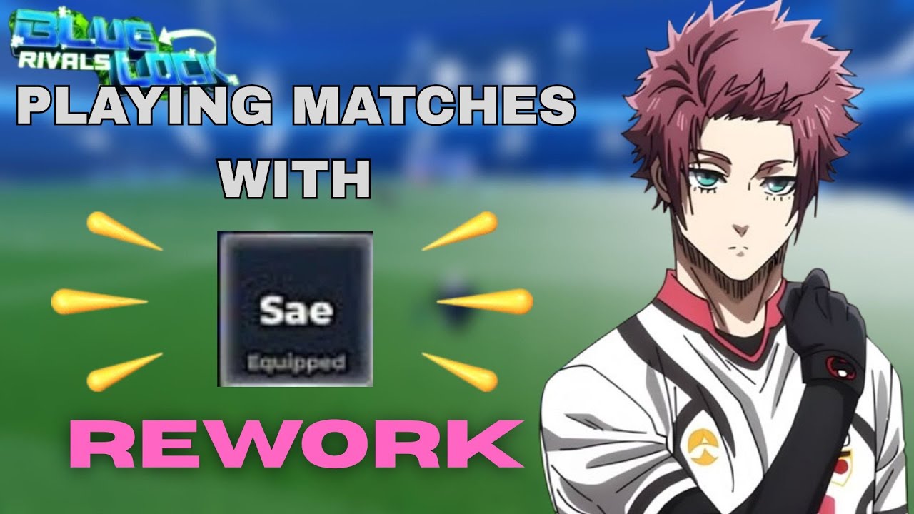Sae Rework SAE REWORK IS CRAZY!! | Blue Lock: Rivals - YouTube