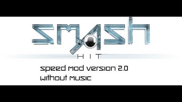 Smash Hit Speed Mod Version 2.0 Without Music