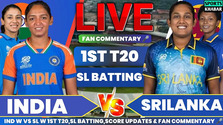 🔴Ind W vs Sl W 1st T20 SL BAT 2025 | India W vs Srilanka W Live Cricket Score & Fan Chat