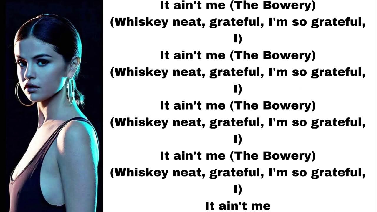 Selena Gomez It Ain T Me Tekst Selena Gomez - It ain't me (lyrics) - YouTube