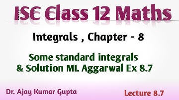 ISC Class 12 | Some standard Integrals | solution ML Aggarwal Ex 8.7 |