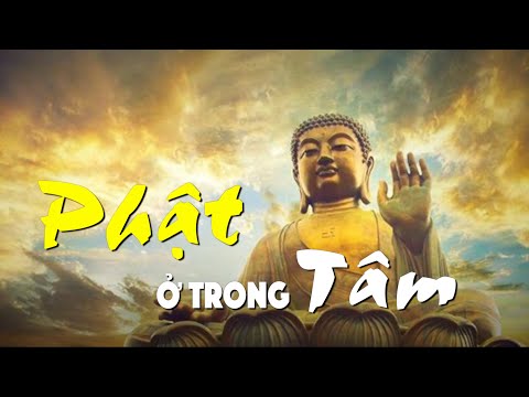 PHẬT Ở TRONG TÂM  - Nguyện Ước