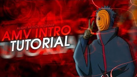 Amv Intro Tutorial - Alight Motion [BEGINNER]