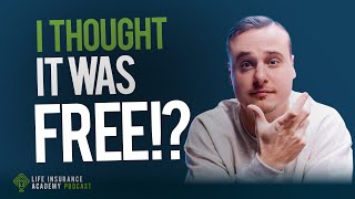 Handling Objections in Life Insurance Sales: I Thought it was Free!? Ep199