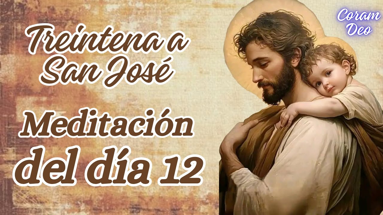 Treintena a San José - Meditación Día 12  🤎🌾🪵Hoy te llamo a poner tu confianza solo en Dios. 💓🙏🏻