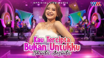 Shinta Arsinta - Kau Tercipta Bukan Untukku (Official Live Music)