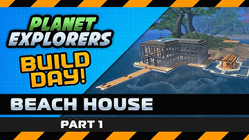 Planet Explorers Building a House (Part 1) - Build Days!
