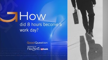 Good Question: How Did We Get The 8-Hour Work Day?