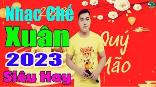 Nhạc Chế Xuân 2023 Siêu Hay | Cuộc Đời Này Có Mấy Mùa Xuân | Chấn Động Địa Cầu.