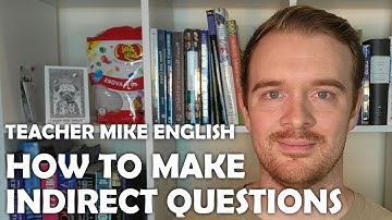 How and Why to Make Indirect Questions in English