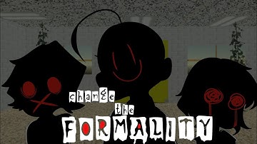 Change the Formality [ Baldi