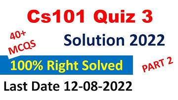 Cs101 Quiz 3 2022, 40+ MCQS 100% Right Solved||Cs101 quiz 3 Full Solution, PART 2