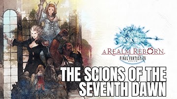 Final Fantasy XIV | A Realm Reborn | The Scions of the Seventh Dawn