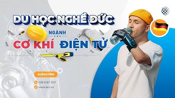 Du học nghề Đức ngành Cơ Khí - Điện Tử: Học bổng 100%