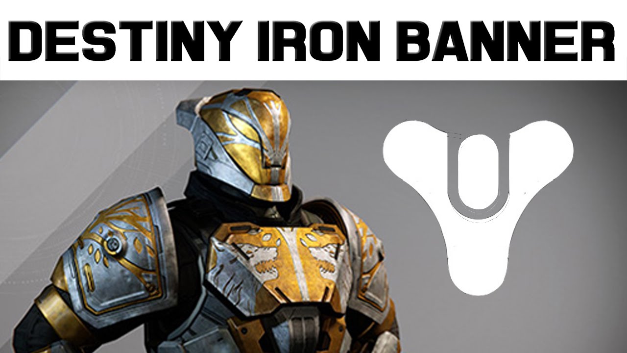 Destiny: What Is The Iron Banner? - New Weapons, Armor, Game modes, Emblems, And Shaders!