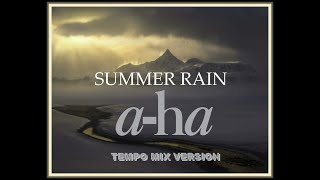 a-ha - summer rain (tempo mix)
