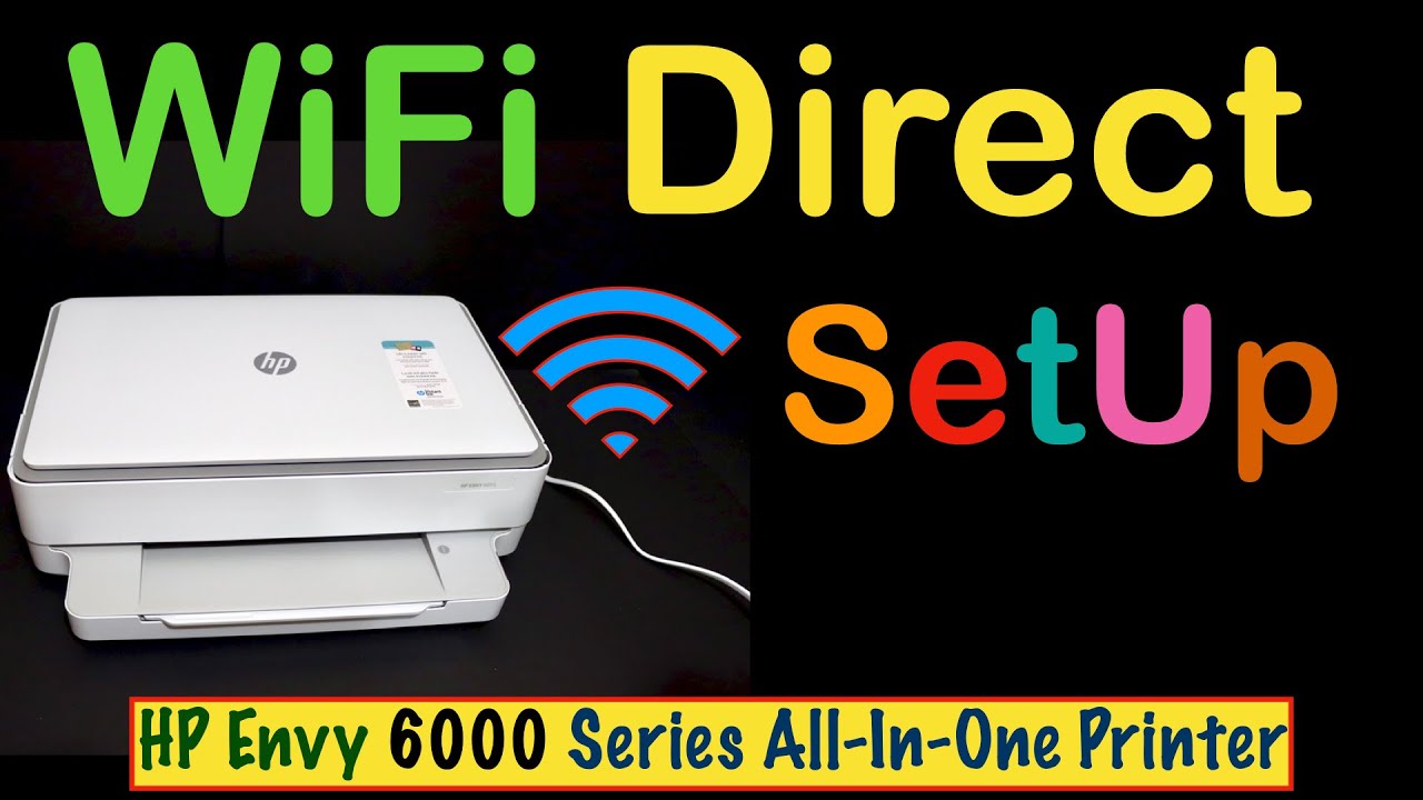 HP Envy 6000 WiFi Direct SetUp Review YouTube