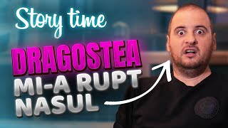 DRAGOSTEA MI-A RUPT NASUL (STORY TIME)