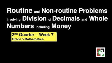 Math 5 Week 7 - 2nd Quarter / MELC Routine and Non-routine Problems Involving Division of Decimals