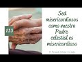 "Sed misericordiosos como vuestro Padre celestial es misericordioso" (01/06/16)