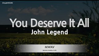 Video thumbnail of "John Legend-You Deserve It All (Karaoke Version)"