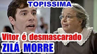 Topíssima Zilá Morre E Vitor É Desmascarado No Capítulo Desta Segunda-Feira 5
