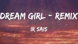 Ir Sais - Dream Girl - Remix (Letras)