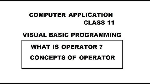 Visual basic Programming | What is Operator | Class 11 | Computer Application