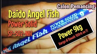 Review Joran Pancing Spinning Daido Angel Fish Power Solid SP502MH  1,50m 8~17Lbs 2 Sec Cinter join