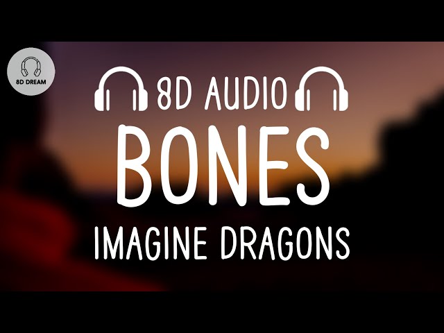 Imagine Dragons - Bones (8D AUDIO) class=