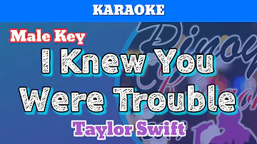 I Knew You Were Trouble by Taylor Swift (Karaoke : Male Key)