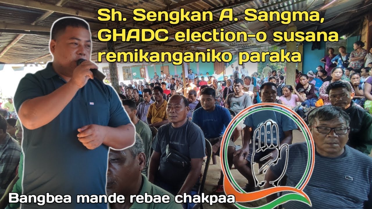 Shri Sengkan A Sangma, Raksamgre GDC elakao susana paraka | Mairangko dakna miksongani dong·a? Knabo