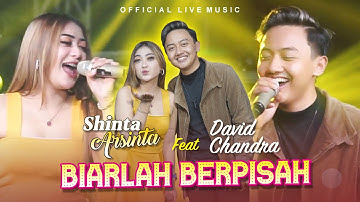 Shinta Arsinta Feat David Chandra - Biarlah Berpisah | Sagita (Official Live Music)