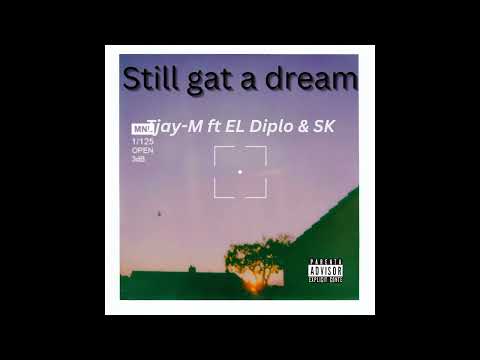 Still gat a dream feat(El diplo & Skhola)