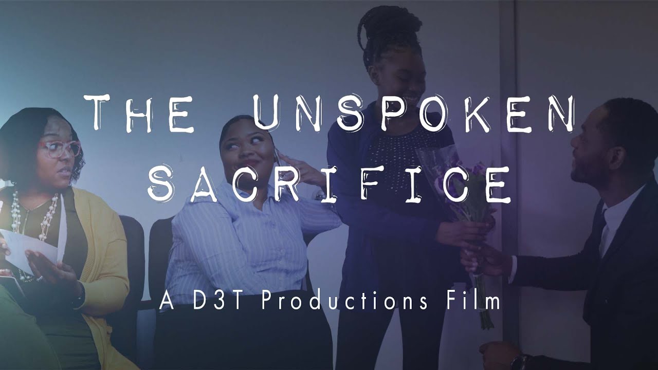 The Unspoken Sacrifice - A Short Film