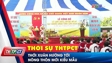 Thới Xuân hướng tới nông thôn mới kiểu mẫu | Cần Thơ TV