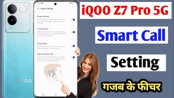 iqoo z7 pro smart call setting / how to enable smart call iqoo z7 pro / iqoo z7 pro smart calling