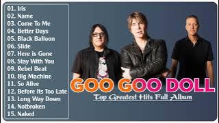 The Goo Goo Dolls Greatest Hits Full Album 2022 - Best Songs of  The Goo Goo Dolls 2022