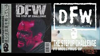 DemsFightinWords - The Step Up Challenge FT MOECYRUS of Aight Bet