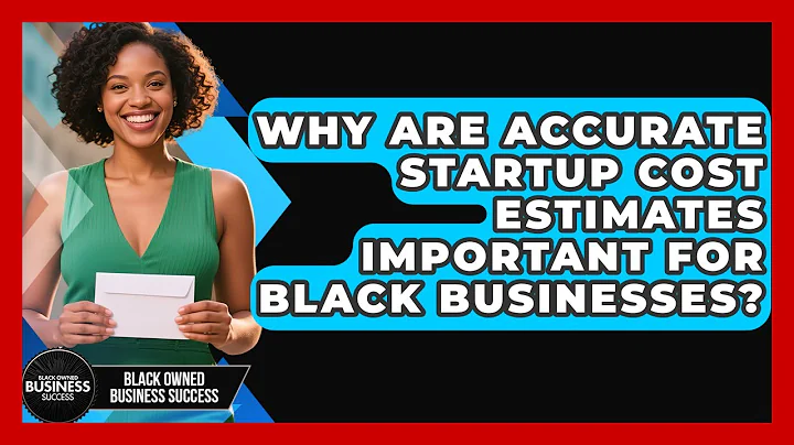 Why Are Accurate Startup Cost Estimates Important For Black Businesses?