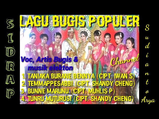 LAGU BUGIS POPULER/taniaka burane bennya/temmappesabbi/bunne marunu/tunru muturusi/cipt. Iwan S, dkk class=